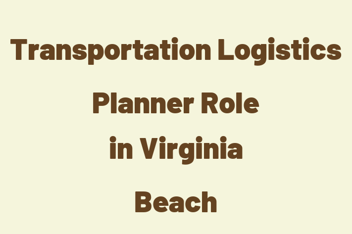 Transportation Logistics Planner Role in Virginia Beach