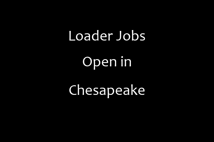 Loader Jobs Open in Chesapeake