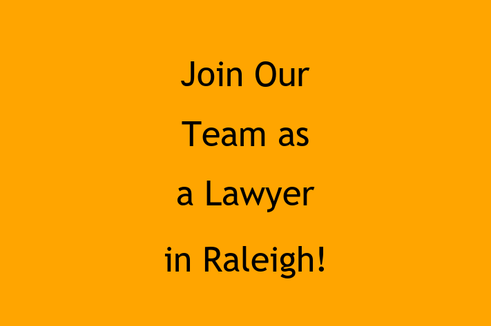 Join Our Team as a Lawyer in Raleigh