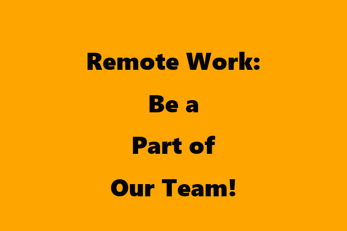 Remote Work Be a Part of Our Team