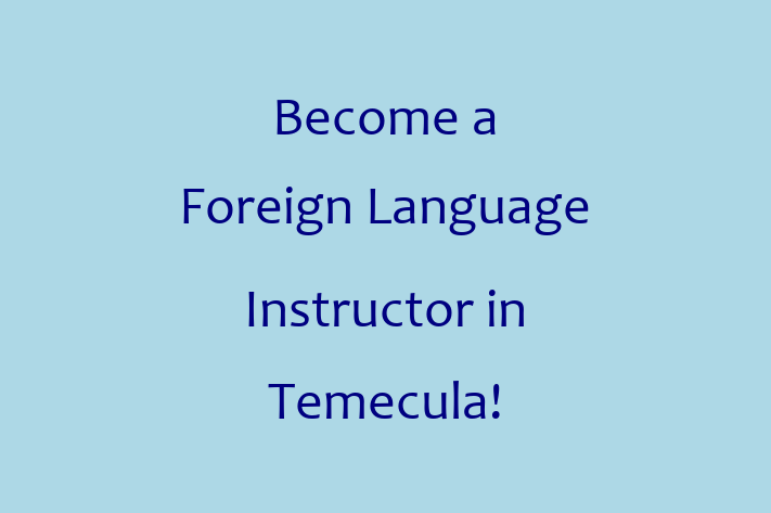 Become a Foreign Language Instructor in Temecula