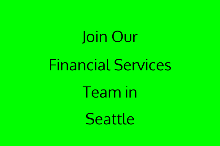 Join Our Financial Services Team in Seattle