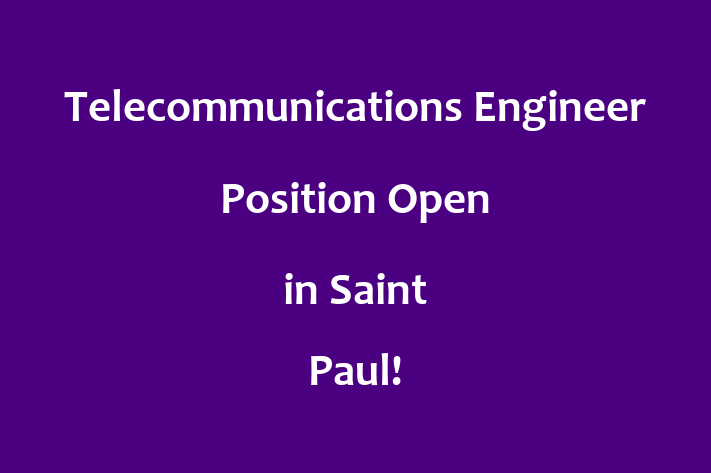 Telecommunications Engineer Position Open in Saint Paul