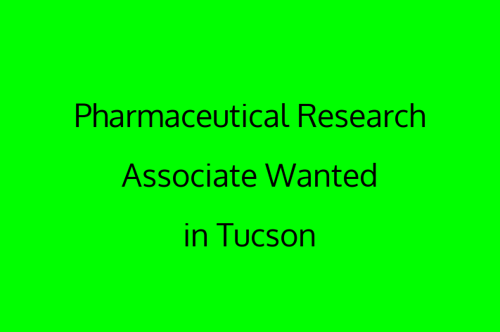 Pharmaceutical Research Associate Wanted in Tucson