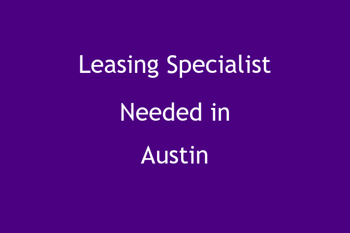 Leasing Specialist Needed in Austin