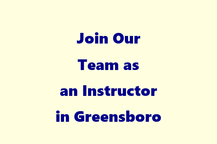 Join Our Team as an Instructor in Greensboro