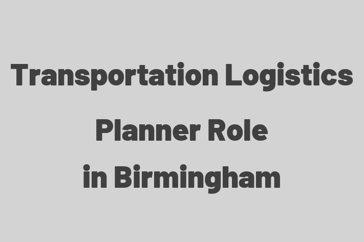 Transportation Logistics Planner Role in Birmingham