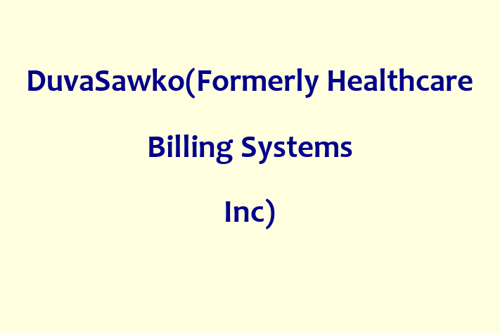 IT Company DuvaSawkoFormerly Healthcare Billing Systems Inc