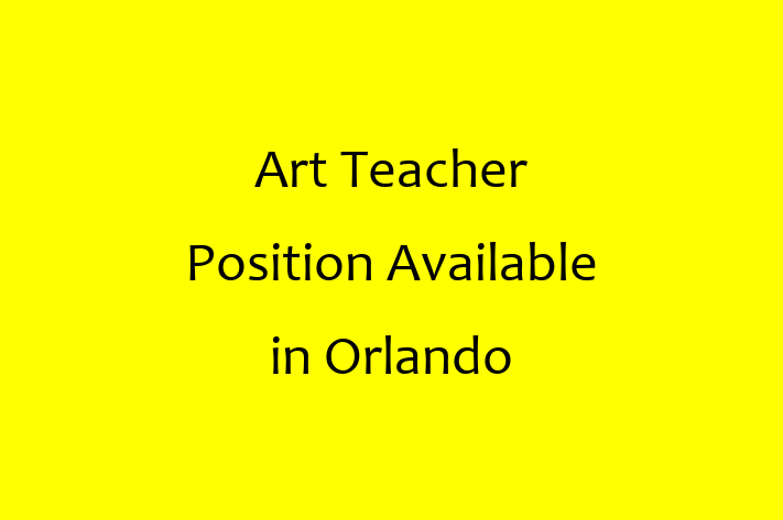 Art Teacher Position Available in Orlando