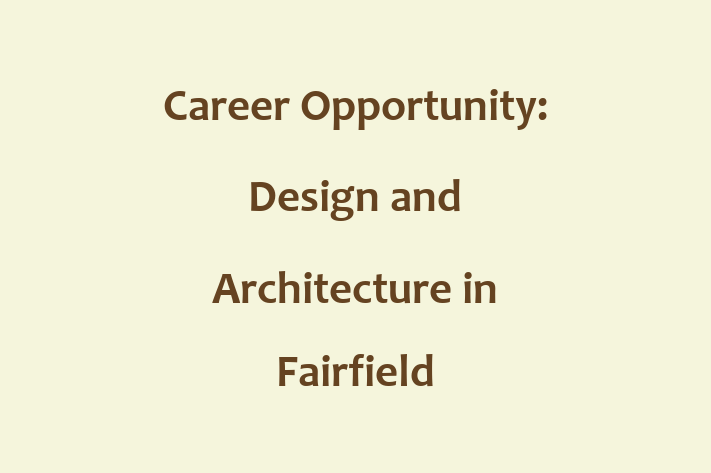 Career Opportunity Design and Architecture in Fairfield