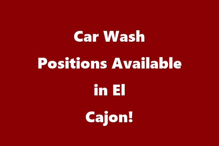 Car Wash Positions Available in El Cajon