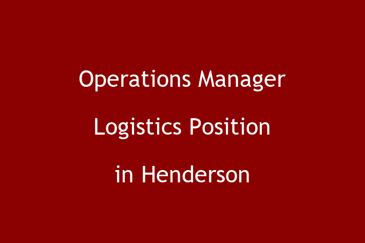 Operations Manager Logistics Position in Henderson