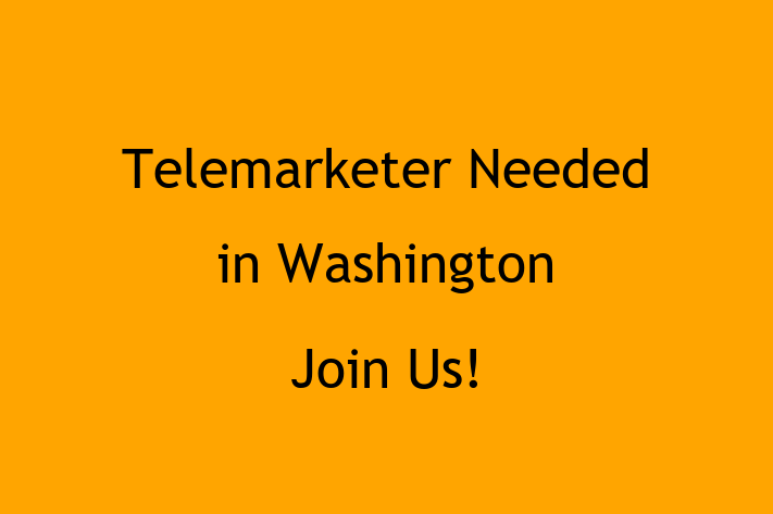 Telemarketer Needed in Washington Join Us