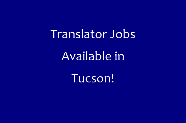 Translator Jobs Available in Tucson