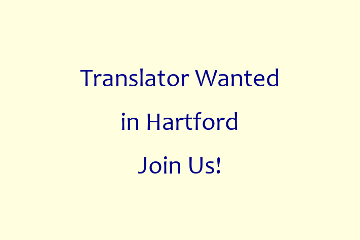 Translator Wanted in Hartford Join Us