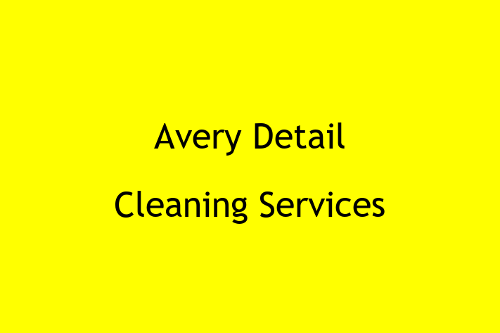 Home Maintenance Avery Detail Cleaning Services