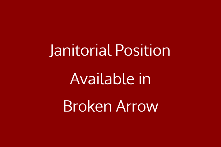 Janitorial Position Available in Broken Arrow