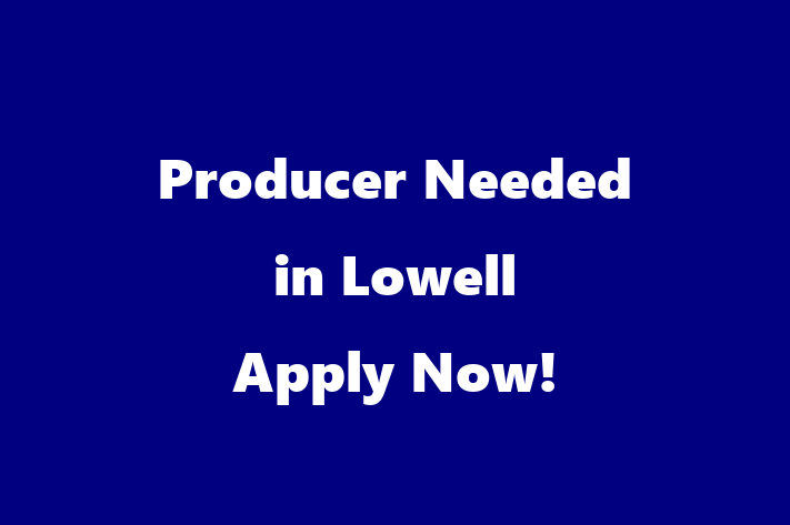 Producer Needed in Lowell Apply Now