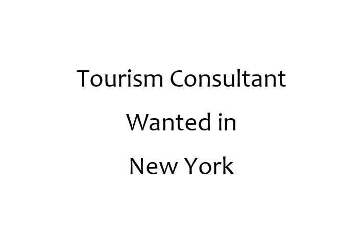 Tourism Consultant Wanted in New York