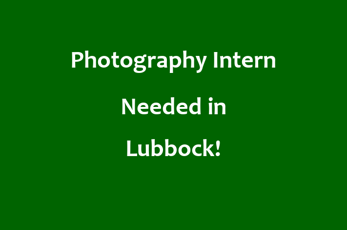 Photography Intern Needed in Lubbock