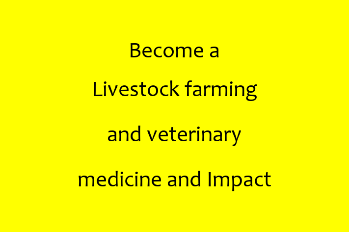 Become a Livestock farming and veterinary medicine and Impact Animal Welfare in Elk Grove