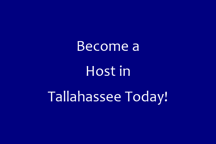 Become a Host in Tallahassee Today