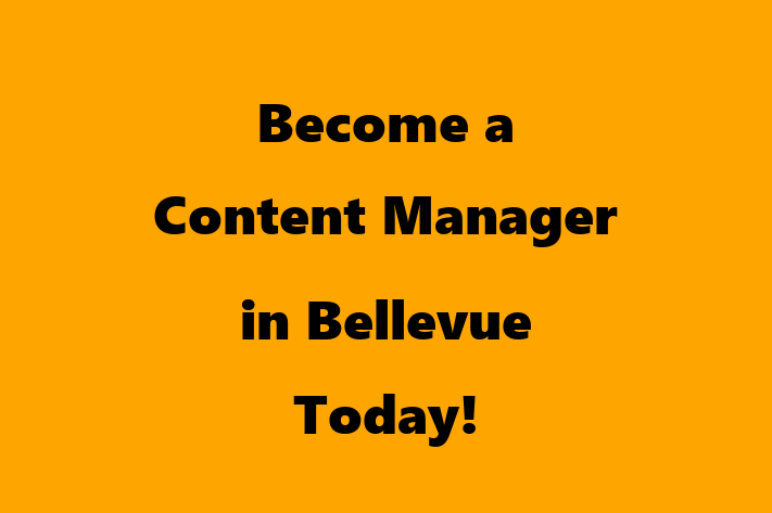 Become a Content Manager in Bellevue Today