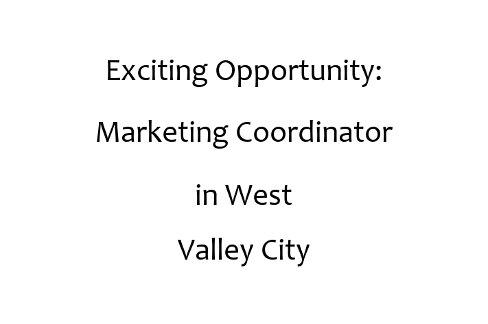 Exciting Opportunity Marketing Coordinator in West Valley City