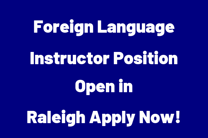 Foreign Language Instructor Position Open in Raleigh Apply Now