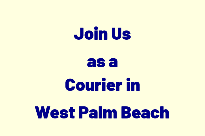 Join Us as a Courier in West Palm Beach