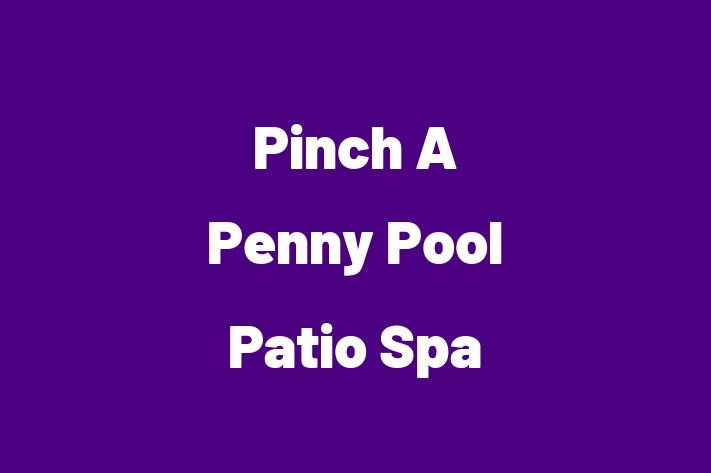 People Management Pinch A Penny Pool Patio Spa