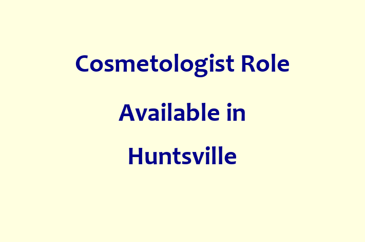 Cosmetologist Role Available in Huntsville