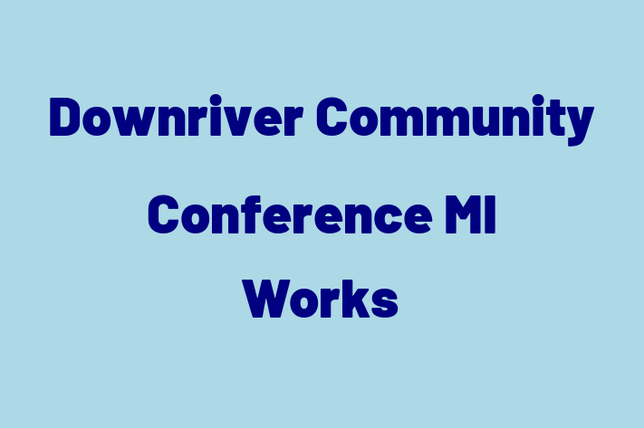 Tech Solutions Company Downriver Community Conference  MI Works