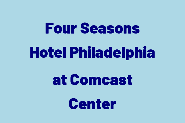 Human Capital Management Four Seasons Hotel Philadelphia at Comcast Center