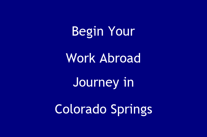 Begin Your Work Abroad Journey in Colorado Springs