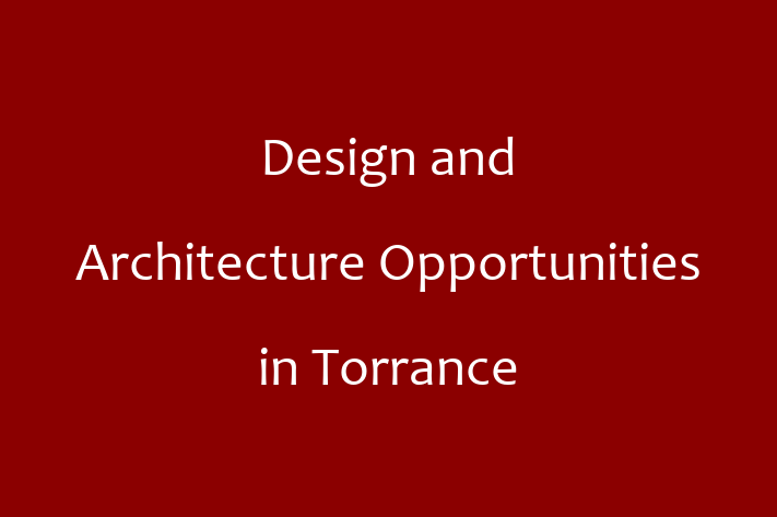 Design and Architecture Opportunities in Torrance