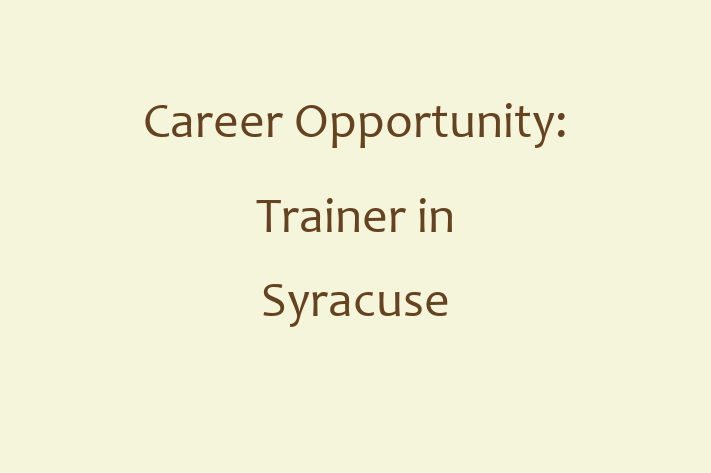 Career Opportunity Trainer in Syracuse