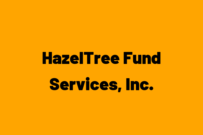 Software Consultancy HazelTree Fund Services Inc.