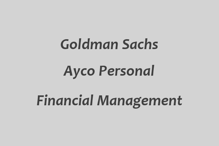 Workforce Management Goldman Sachs Ayco Personal Financial Management