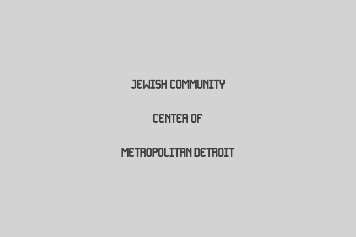 Staff Management Jewish Community Center of Metropolitan Detroit