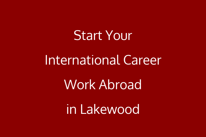 Start Your International Career Work Abroad in Lakewood