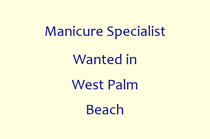 Manicure Specialist Wanted in West Palm Beach