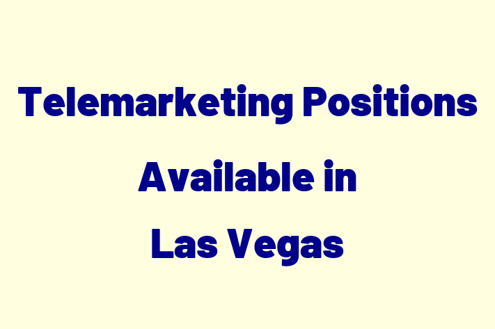 Telemarketing Positions Available in Las Vegas