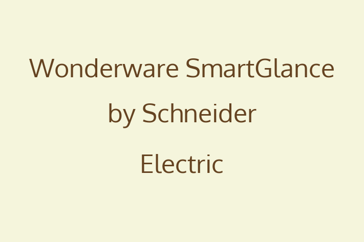 Technology Company Wonderware SmartGlance by Schneider Electric