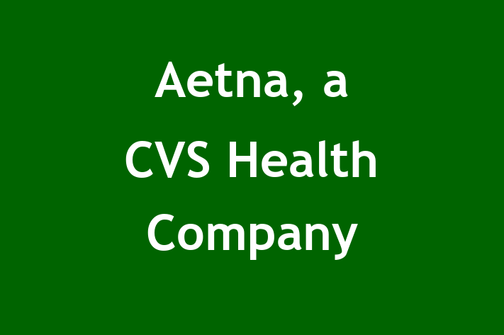 Workforce Management Aetna a CVS Health Company