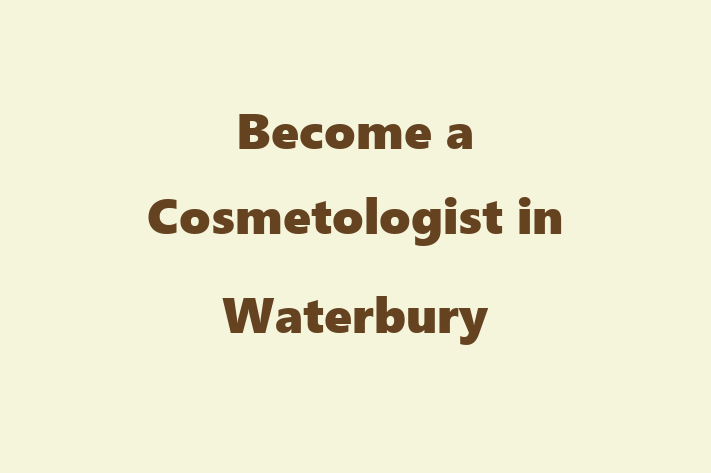 Become a Cosmetologist in Waterbury