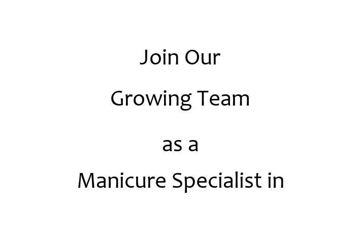 Join Our Growing Team as a Manicure Specialist in Phoenix