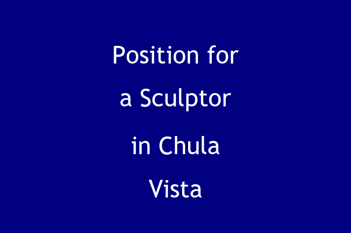 Position for a Sculptor in Chula Vista