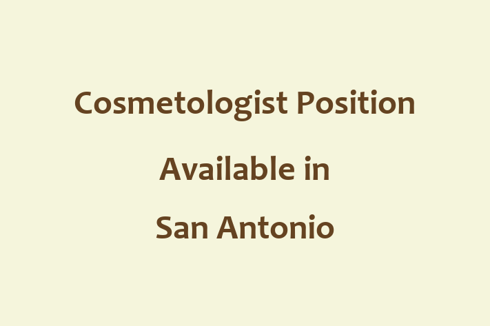 Cosmetologist Position Available in San Antonio