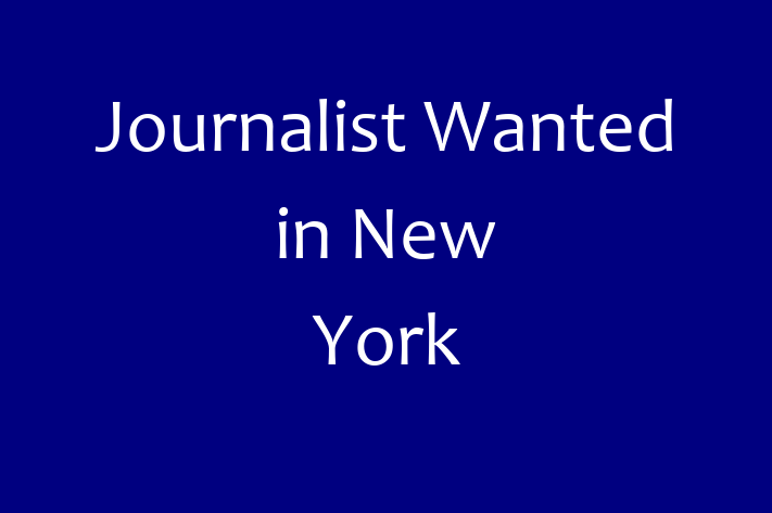 Journalist Wanted in New York